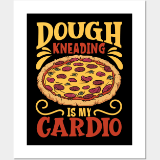 Dough kneading is my cadio - pizza maker Posters and Art